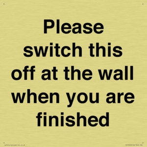 Please switch this off at the wall when you are finished
